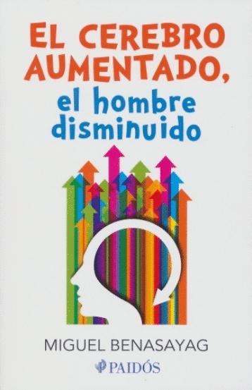 CEREBRO AUMENTADO EL HOMBRE DISMINUIDO EL