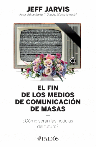 FIN DE LOS MEDIOS DE COMUNICACION DE MASAS EL