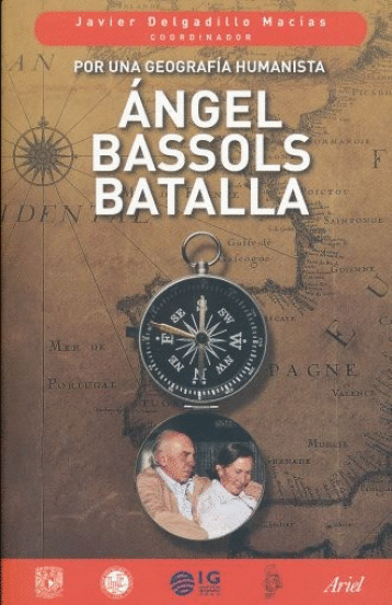 POR UNA GEOGRAFIA HUMANISTA ANGEL BASSOLS BATALLA