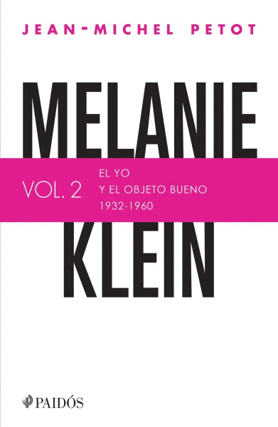 MELANIE KLEIN EL YO Y EL OBJETO BUENO  1932 1960 VOL 2