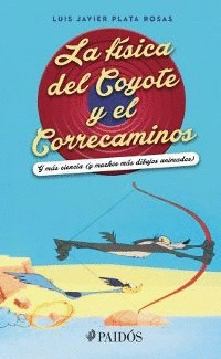 FISICA DEL COYOTE Y EL CORRECAMINOS LA