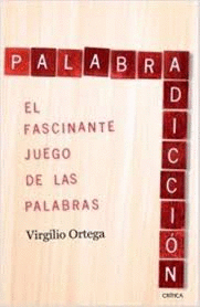 PALABRADICCION EL FASCINANTE JUEGO DE LAS PALABRAS