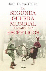 SEGUNDA GUERRA MUNDIAL CONTADA PARA ESCEPTICOS LA