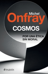 COSMOS POR UNA ETICA SIN MORAL