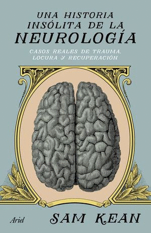 UNA HISTORIA INSOLITA DE LA NEUROLOGIA