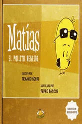 MATIAS EL POLLITO REBELDE / PASTA DURA