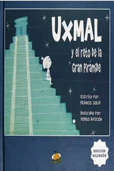 UXMAL Y EL RETO DE LA GRAN PIRAMIDE