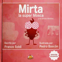 MIRTA LA SUPER MOSCA Y SU TRISTE DESTINO / PASTA DURA