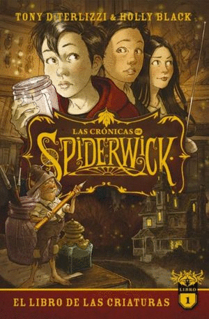 EL LIBRO DE LAS CRIATURAS LAS CRONICAS DE SPIDERWCK VOL 1