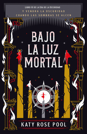 BAJO LA LUZ MORTAL LIBRO III DE LA ERA DE LA OSCURIDAD