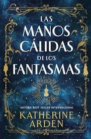 LAS MANOS CALIDAS DE LOS FANTASMAS