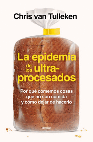 LA EPIDEMIA DE LOS ULTRA PROCESADOS