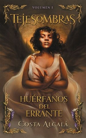 HUERFANOS DEL ERRANTE TEJESOMBRAS VOL 1
