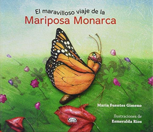 MARAVILLOSO VIAJE DE LA MARIPOSA MONARCA EL