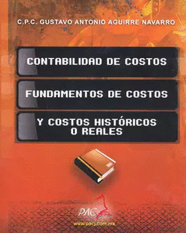 CONTABILIDAD DE COSTOS, FUNDAMENTOS DE COSTOS Y COSTOS HIST�RICOS O REALES