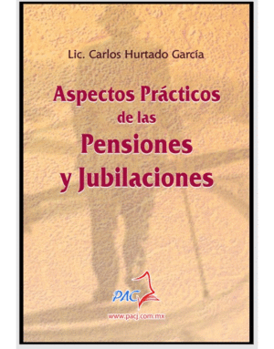 ASPECTOS PRACTICOS DE LAS PENSIONES Y JUBILACIONES