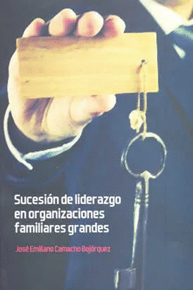 SUCESION DE LIDERAZGO EN ORGANIZACIONES FAMILIARES GRANDES