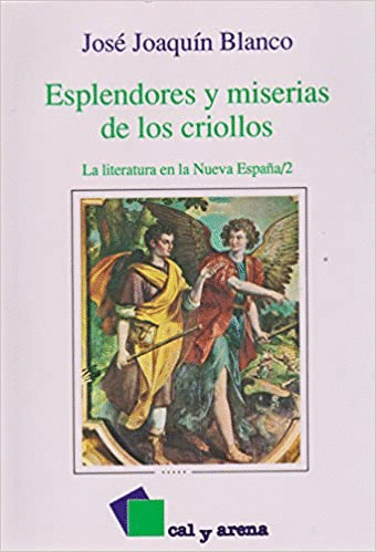 ESPLENDORES Y MISERIAS DE LOS CRIOLLOS