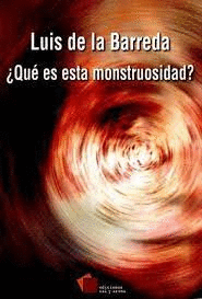QUE ES ESTA MONSTRUOSIDAD