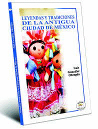 LEYENDAS Y TRADICIONES DE LA CIUDAD ANTIGUA