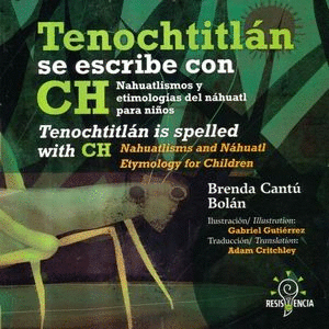 TENOCHTITLAN SE ESCRIBE CON CH