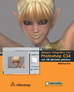 APRENDER RETOQUE FOTOGRAFICO CON PHOTOSHOP CS4 CON 100 EJERCICIOS PRACTICOS