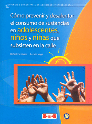 COMO PREVENIR Y DESALENTAR EL CONSUMO DE SUSTANCIAS EN ADOLESCENTES NI�OS Y
