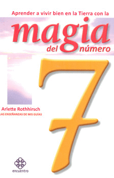 APRENDER A VIVIR BIEN EN LA TIERRA CON LA MAGIA DEL NUMERO 7