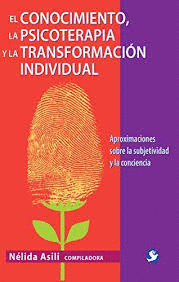 CONOCIMIENTO LA PSICOTERAPIA Y LA TRANSFORMACION INDIVIDUAL