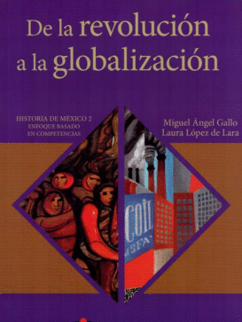 DE LA REVOLUCION A LA GLOBALIZACION HISTORIA DE MEXICO 2