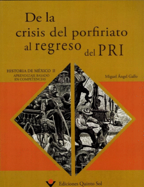 HISTORIA DE MEXICO 2 DE LA CRISIS DEL PORFIRIATO AL REGRESO DEL PRI