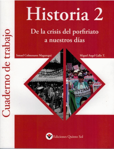 HISTORIA 2 DE LA CRISIS DEL PORFIRIATO A NUESTROS DIAS CUADERNO DE TRABAJO