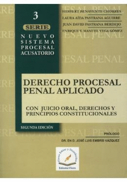 DERECHO PROCESAL PENAL APLICADO CON JUICIO ORAL DERECHOS Y PRINCIPIOS CONSTITUCIONALES