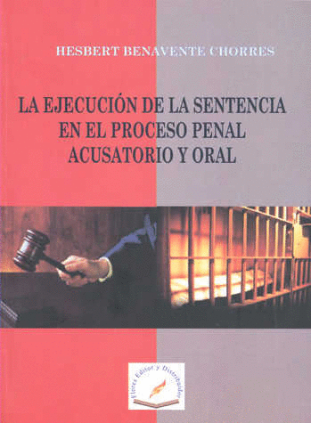 EJECUCION DE LA SENTENCIA EN EL PROCESO PENAL ACUSATORIO LA