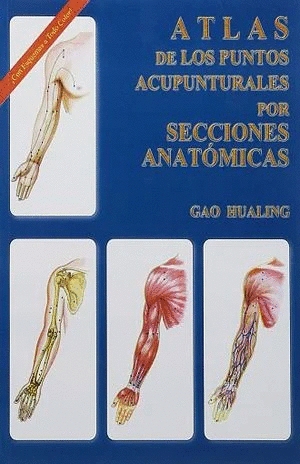 ATLAS DE LOS PUNTOS ACUPUNTURALES POR SECCIONES ANATOMICAS