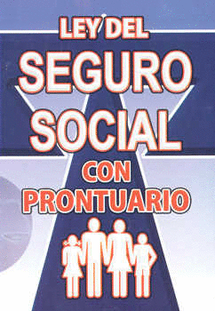 LEY DEL SEGURO SOCIAL CON PRONTUARIO 2022