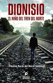 DIONISIO EL NIO DEL TREN DEL NORTE