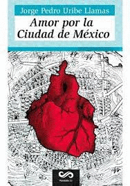 AMOR POR LA CIUDAD DE MEXICO