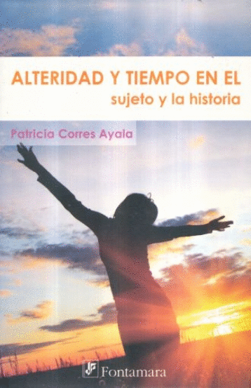 ALTERIDAD Y TIEMPO EN EL SUJETO Y LA HISTORIA