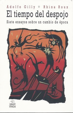TIEMPO DEL DESPOJO SIETE ENSAYO SOBRE UN CAMBIO DE EPOCA
