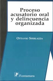 PROCESO ACUSATORIO ORAL Y DELINCUENCIA ORGANIZADA