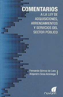 COMENTARIOS A LA LEY DE ADQUISICIONES ARRENDAMIENTOS Y SERVICIOS DEL SECTOR PUBLICO