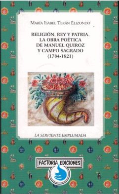 RELIGION REY Y PATRIA LA OBRA POETICA DE MANUEL QUIROZ Y CAMPO SAGRADO 1784 1821