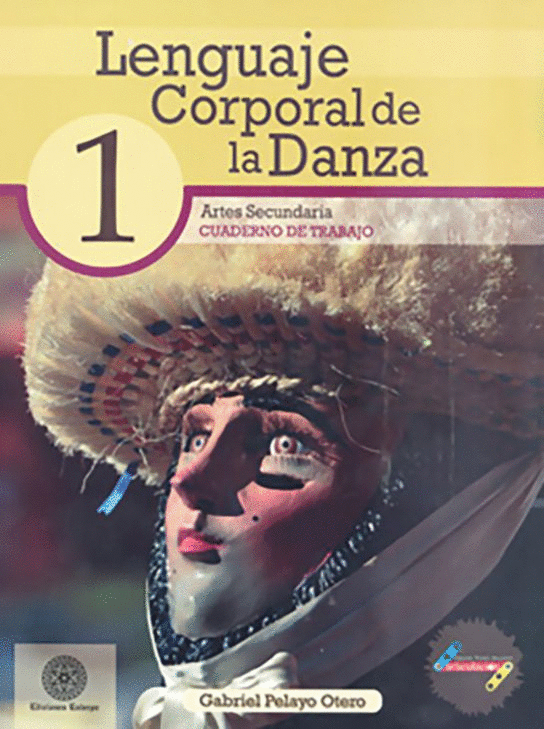 LENGUAJE CORPORAL DE LA DANZA 1 SECUNDARIA (CUADERNO DE TRABAJO)