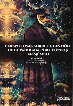 PERSPECTIVAS SOBRE LA GESTION DE LA PANDEMIA POR COVID 19 EN MEXICO