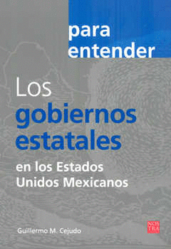 GOBIERNOS ESTATALES EN LOS ESTADOS UNIDOS MEXICANOS