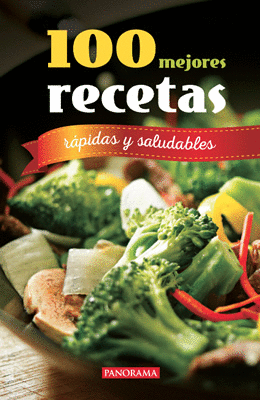 100 MEJORES RECETAS RAPIDAS Y SALUDABLES