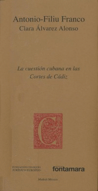 CUESTION CUBANA EN LAS CORTES DE CADIZ LA