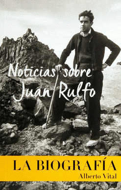 NOTICIAS SOBRE JUAN RULFO LA BIOGRAFIA