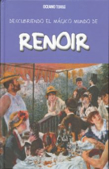 DESCUBRIENDO EL MAGICO MUNDO DE RENOIR